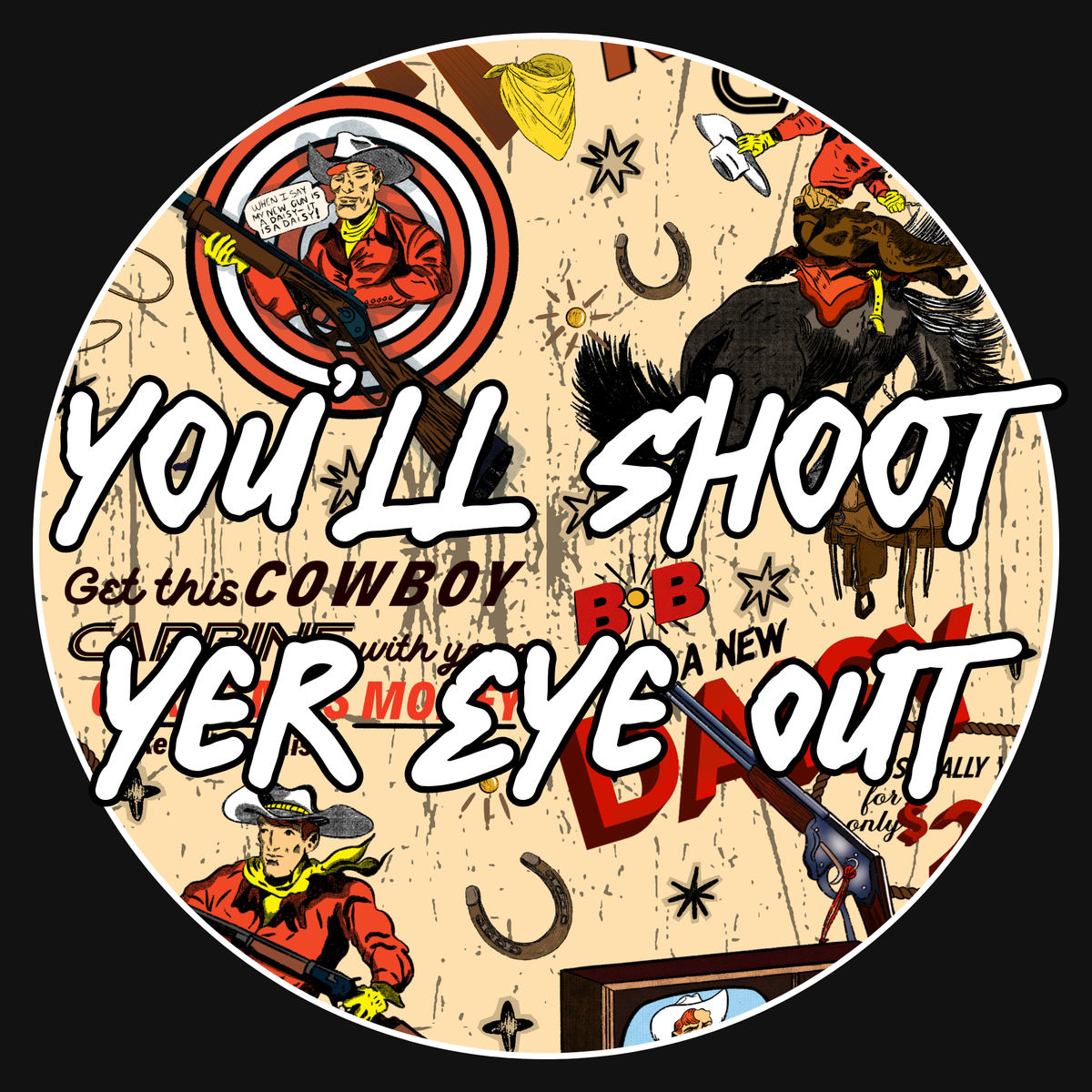 You'll Shoot Yer Eye Out